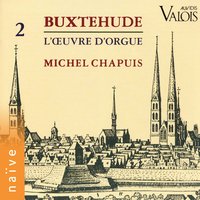 Ich dank dir, liebe Herre, BuxWV 194 - Michel Chapuis & Дитрих Букстехуде