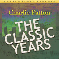 High Water Everywhere, Part 2 - Charlie Patton