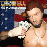 Get My Money Back - Cazwell & Lost Daze & Wawa