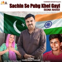 Sachin se Pubg khel Gayi (SEEMA HAIDER) - Harendra Nagar