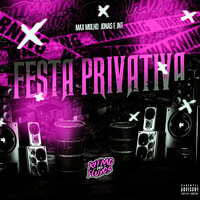 Festa Privativa - MC JNT & Max Molho & Jonas Kaik