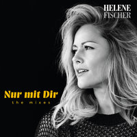 Nur mit Dir - Helene Fischer & Thorsten Brötzmann