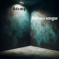 Anima e sangue - Ademy