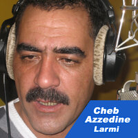 Larmi - Cheb Azzedine