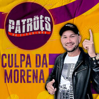 Culpa da Morena - Patrões da Pisadinha