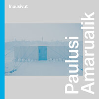 Isumagivappagit - Paulusi Amarualik