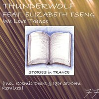 We Love Trance - Thunderwolf & Elizabeth Tseng & Igor Stroom