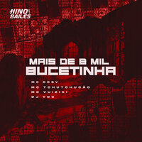 Mais de 8 Mil Bucetinha - MC TCHUTCHUCÃO & Mc Vuiziki & MC DDSV & dj vdc