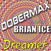 Dreamer - Dobermax & Brian Ice