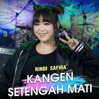 Kangen Setengah Mati - Rindi Safira