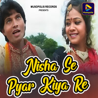 Nisha Se Pyar Kiya Re - VIJAY LOHRA