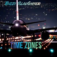 Time Zones - Bizzy SlauGhter