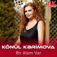 Bir Aləm Var - Könül Kərimova