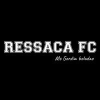 Ressaca F.C - Mc Gordim Boladão
