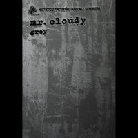 Grey - Mr. Cloudy
