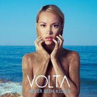 Never Been Kissed - VOLTA