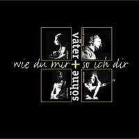 Geht es dir gut - Väter + Söhne