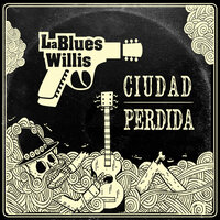 El Forastero - La Blues Willis