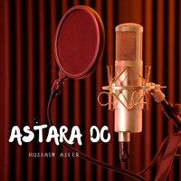 Astara Do - Hussain Aseer