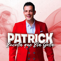 Fica Outra Vez Comigo - Patrick