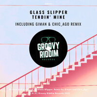 Tendin' Mine - Glass Slipper