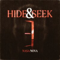 Hide & Seek - Nasa Nova