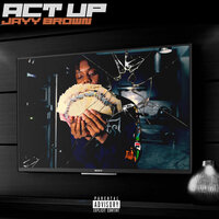 Act Up - Jayy Brown