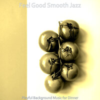 Sprightly Music for Cooking - Feel Good Smooth Jazz