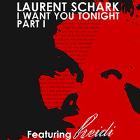 I Want You Tonight feat. Heidi - Laurent Schark & Heidi