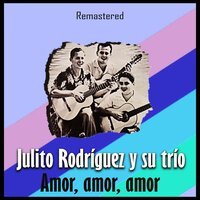 Te pertenece a ti - Julito Rodriguez y Su Trio
