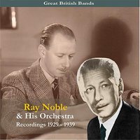 That's What Life Is Made Of - Ray Noble & His Orchestra & Al Bowly