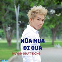 Mùa Mưa Đi Qua - Huỳnh Nhật Đông