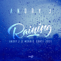 Raining - Andry J & Morris Corti