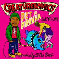 Pet A Piranha - Creaturenomics & YC the Cynic
