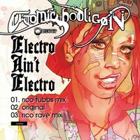 Electro Aint Electro - Atomic Hooligan & Rico Tubbs