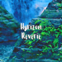 Stream Reverie - Horizon Reverie