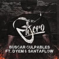 Buscar Culpables - A-Fero & dyem & Santaflow