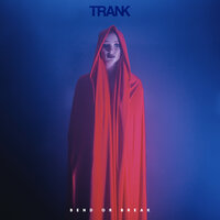 Bend or Break - Trank