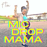 Baby Mama Dance - Mic Drop Mama