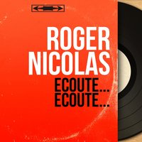 Écoute... Écoute... - Roger Nicolas