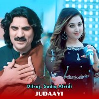 Judaayi - Dilraj & Sadiq Afridi