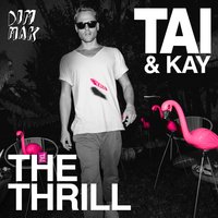 The Thrill - TAI & Kay & TAI & Kay