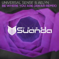 Be Where You Are - Universal Sense & Aelyn & Awar