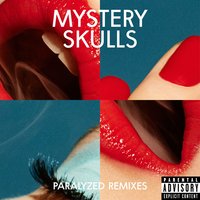 Paralyzed - Mystery Skulls & Magna