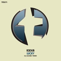 Lucky - R3dub & Sacred 7