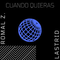 Cuando Quieras - Lastrid & Romal Z.