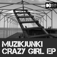 Crazy Girl - Muzikjunki & Marco den Held
