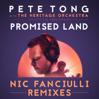 Promised Land - Pete Tong & The Heritage Orchestra & Jules Buckley & Disciples & Nic Fanciulli