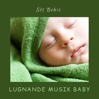 Söt Bebis 10 - Lugnande Musik Baby