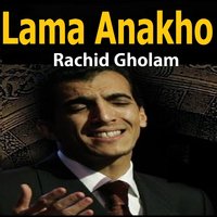 Lama Anakho, Pt. 2 - Rachid Gholam